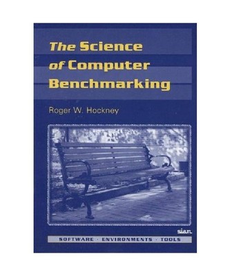 The Science of Computer Benchmarking [Software, Environments and Tools, Band 2],