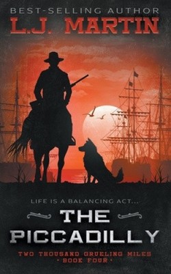The Piccadilly: A YA Coming-of-Age Western Series (Two Thousand Grueling Miles)