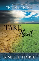 Take Heart | Moving From Victim To Victor | Giselle Timbie | Taschenbuch | 2014