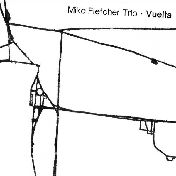 Mike Fletcher Trio Vuelta (CD) Album