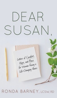 Dear Susan: Letters of Comfort, Hope, and Peace for Women Facing a Life-Changin,