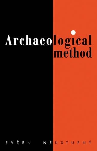Archaeological Method by Evzen Neustupny - 9780521115889