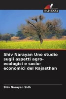 Shiv Narayan Sidh | Shiv Narayan Uno Studio Sugli Aspetti Agro-Ecologici E...