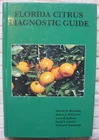 Florida Citrus Diagnostic Guide ~ Insects & Mites, Diseases, Postharvest, Nutrit