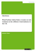Wind Turbine Safety Rules. A Study On Rule Violation In The Offshore Wind...