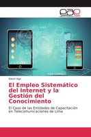 Edwin Vigo | El Empleo SistemáTico Del Internet Y La GestióN Del Conocimiento