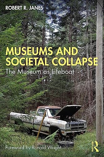 Museums and Societal Collapse: The Museum as Lifeboat - Image 7
