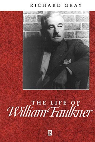 Life William Faulkner: A Critical Biography (Wiley Blackwell... - Gray, Richard