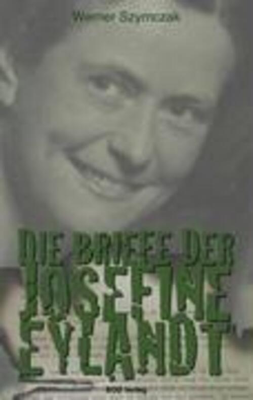 Thumbnail - Die Briefe Der Josefine Eylandt | Werner Szymczak | Taschenbuch |