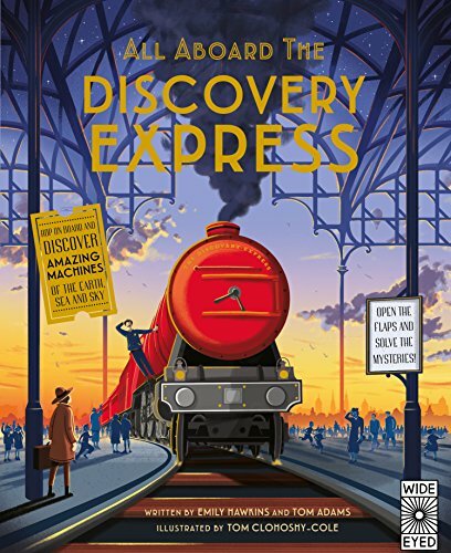 All Aboard The Discovery Express: Open the Flaps and Solve the Mysteries By Emi