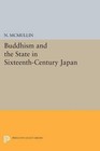 Buddhism and the State in Sixteenth-Century Japan by Neridah McMullin (Paperback, 2014)