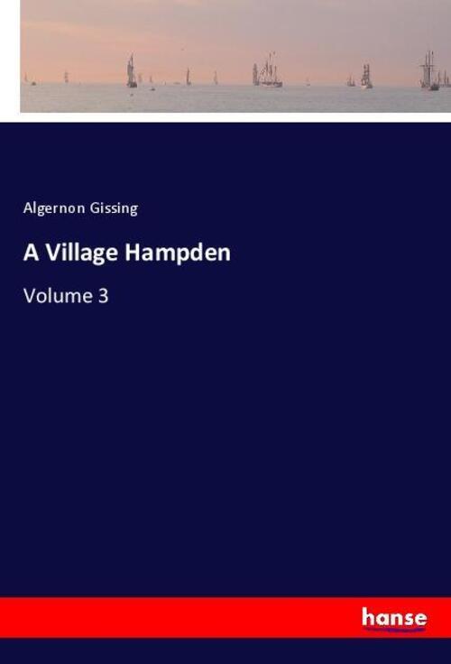 Thumbnail - A Village Hampden Volume 3 Algernon Gissing Taschenbuch Paperback