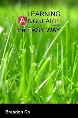 Learning AngularJS the Easy Way by Brendon Co (English) Paperback Book