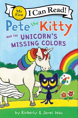 Pete the Kitty and the Unicorn's Missing Colors (My First I Can Read) by Dean,
