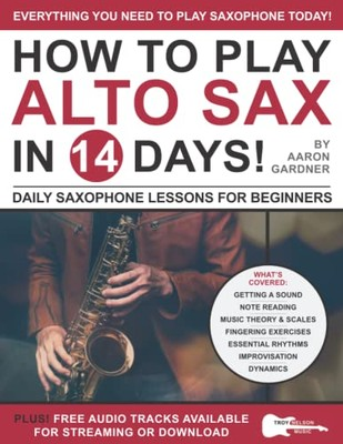 #ad How to Play Alto Sax in 14 Days: Daily Saxophone Lessons for Beginners Play $21.99