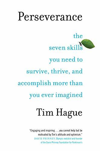 Perseverance: The Seven Skills You Need to Surv, Tim +