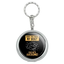 Have You Seen My Dog He's Awesome Funny Portable Travel Ashtray Keychain