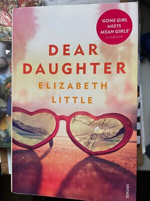 Dear Daughter , modern and funny take on a murder mystery,  Elizabeth Little Eng