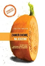 Zamien chemie na jedzenie Julita Bator