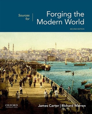 Sources for Forging the Modern World 2nd Edition: A History by James Carter (Eng