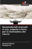 Rasheed Ahmad (U. A.) | Nanomateriali Avanzati In Oro, Argento E Ferro Per La...