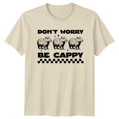 Don't Worry Be Cappy Capybara sarkastisch lustiges T-Shirt