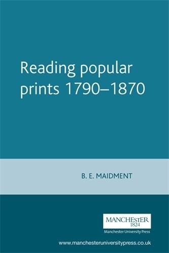 Thumbnail - Brian Maidment Reading Popular Prints 1790–1870 (taschenbuch)