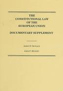 Constitutional Law of the European Union : Documentary Supplement by ...
