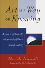 Art Is a Way of Knowing - Paperback By Allen, Pat B. - GOOD