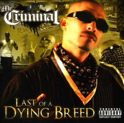 Mr Criminal Last of a Dying Breed Super Rare Chicano Rap 