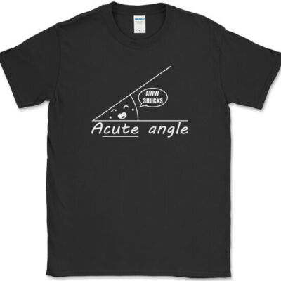 Acute Angle T-Shirt Funny Math Cute Humor Gift Joke Novelty Tee