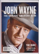 HOLLYWOOD LEGENDS MAGAZINE 2018, JOHN WAYNE, THE ORIGINAL AMERICAN HERO,THE DUKE