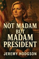 Jeremy Hodgson | Not Madam But Madam President | Taschenbuch | Englisch (2026)