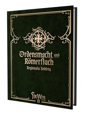 HeXXen 1733: Ordensmacht und Römerfluch - Koblenz Regionalia | Christopher Weule