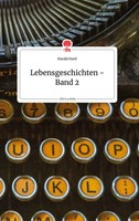 Harald Hartl | Lebensgeschichten - Band 2. Life Is A Story - story.one | Buch