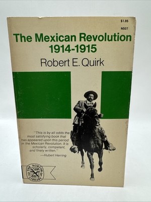 The Mexican Revolution 1914-1915 Robert E. Quirk 1970 First Edition Book Norton