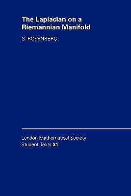 The Laplacian on a Riemannian Manifold An Introduction to Analysis on Manifolds