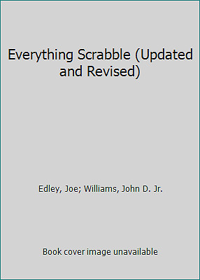 Everything Scrabble (Updated and Revised) by Edley, Joe; Williams, John D. Jr.