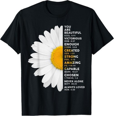 You Are Beautiful Victorious Enough Daisy Flower Christian T-Shirt