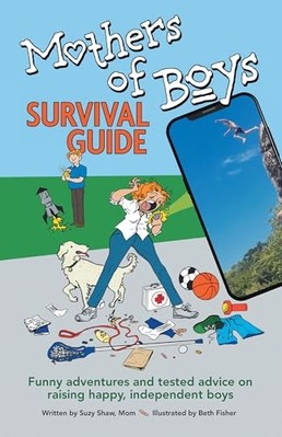 Mother of Boys Survival Guide : Funny Adventures and Te -  NEW Suzy Shaw 2025