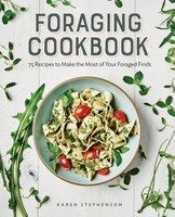 Foraging Cookbook 75 Recipes To Make The Most Of Your Foraged Finds Stephenson