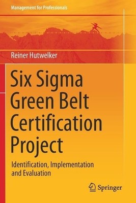 Six Sigma Green Belt Certification Project - 9783030319175