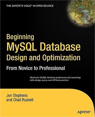 Beginning MySQL Database Design and Optimization: From Novice to Professional (P