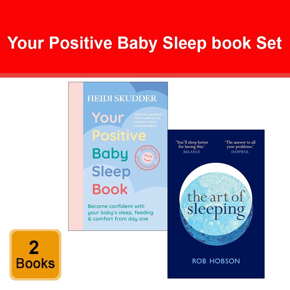 Your Positive Baby Sleep Book Heidi Skudder, Art of Sleeping Rob Hobson 2 Books