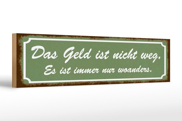 Holzschild Spruch 46X10 Cm Geld Nicht Weg Ist Nur Woanders Deko Schild-image