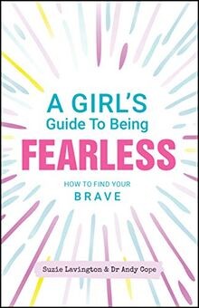 A Girls Guide to Being Fearless: How to Find Your Brave... | Buch | Zustand gut