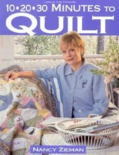 10-20-30 Minutes to Quilt (Sewing with Nancy) - Paperback - GOOD