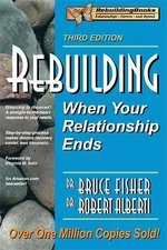 Rebuilding: When Your Relationship Ends by Fisher, Bruce; Alberti, Robert