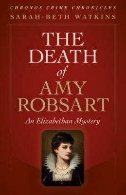 Death of Amy Robsart : An Elizabethan Mystery, Paperback by Watkins, Sarah-be...