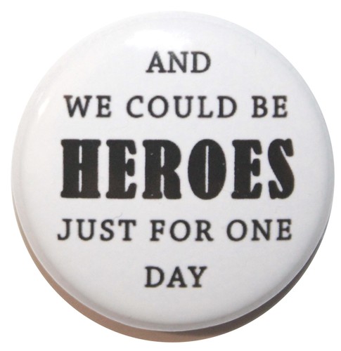 1" (25mm) "We could be Heroes" Bowie Lyrics Button Badge Pin - High Quality! - Picture 1 of 2